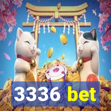 3336 bet